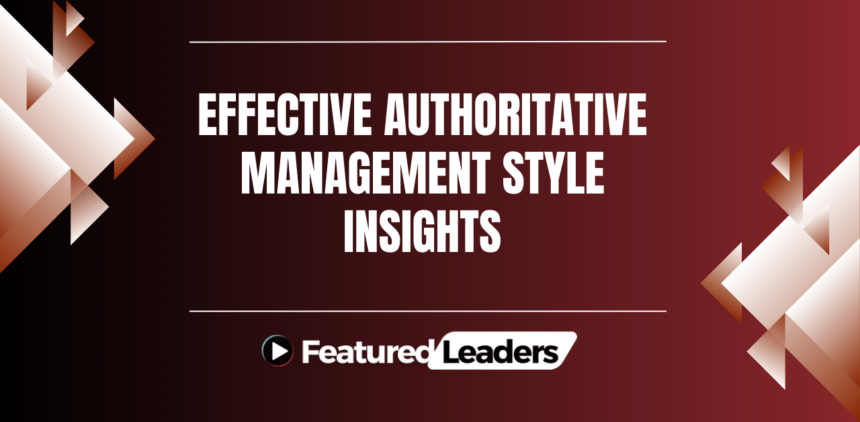 Effective Authoritative Management Style Insights