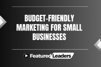 Budget-Friendly Marketing for Small Businesses
